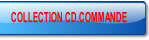 COLLECTION CD.COMMANDE.
