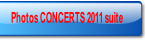 Photos CONCERTS 2011 suite.